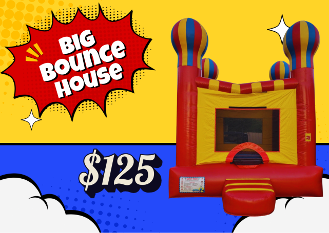 Big Bounce House- $125 15X15 Colorful bounce house with balloons, priced at $125, set against a bright background.
